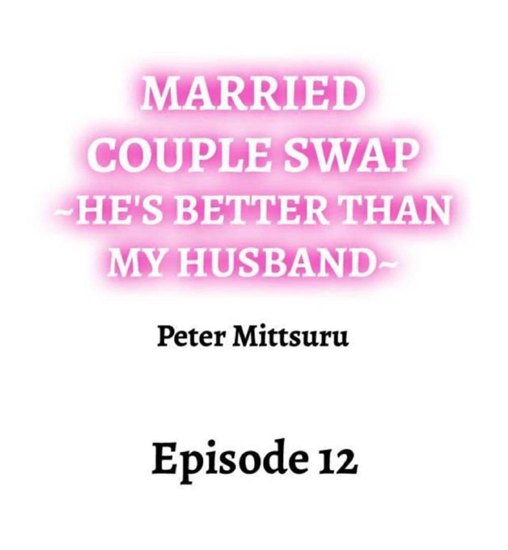Married Couple Swap ~He’s Better Than My Husband~ 12 (1)